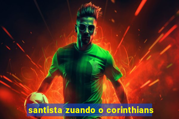 santista zuando o corinthians